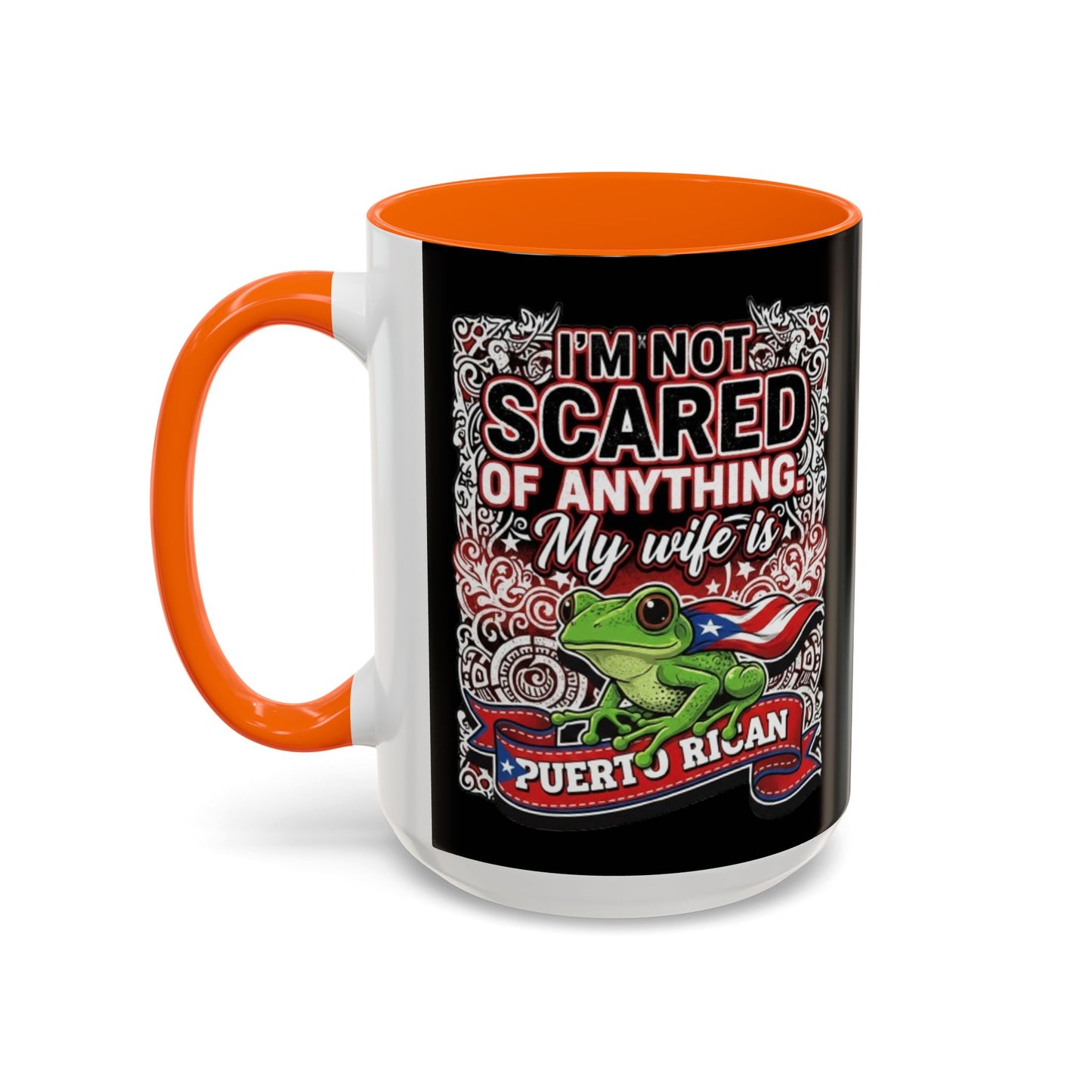 I'M NOT SCARED OF ANYTHING..., Colorful Accent Mugs, 11oz
