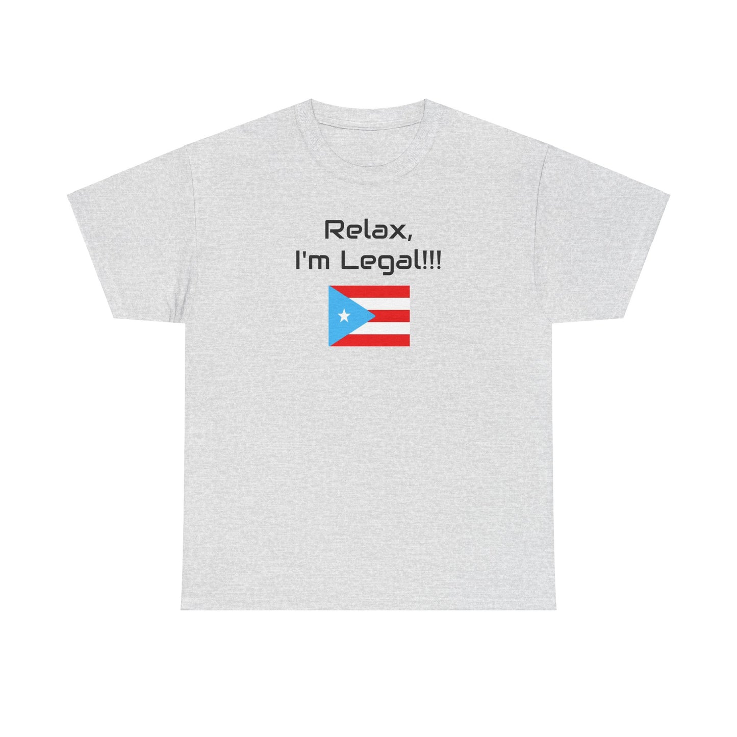 Relax, I'm Legal!!! PR flag, Unisex Heavy Cotton Tee
