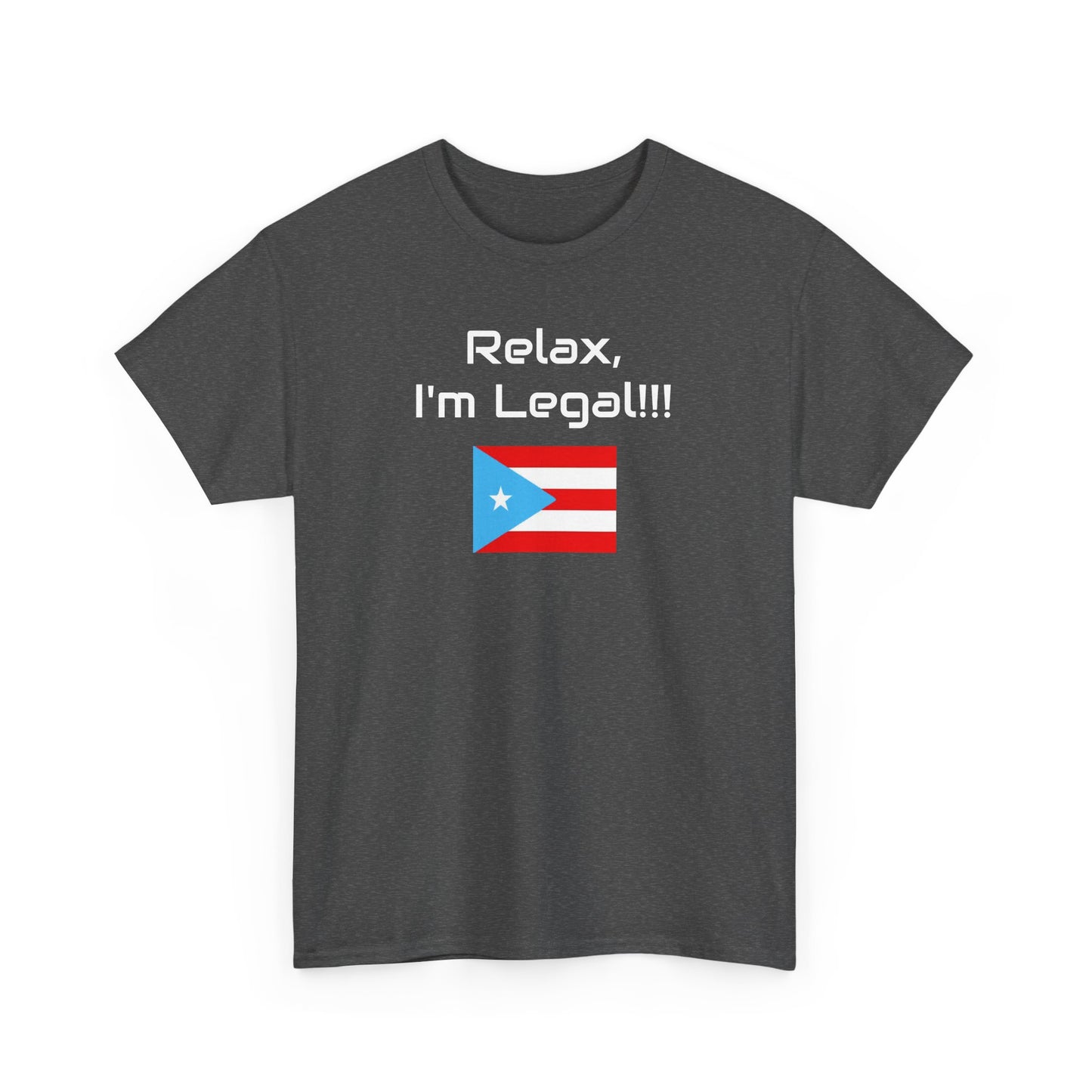 Relax, I'm Legal!!! PR flag, Unisex Heavy Cotton Tee